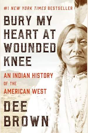 Bury My Heart at Wounded Knee