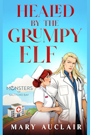 Healed by the Grumpy Elf