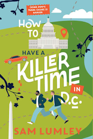 How to Have a Killer Time in D.C.