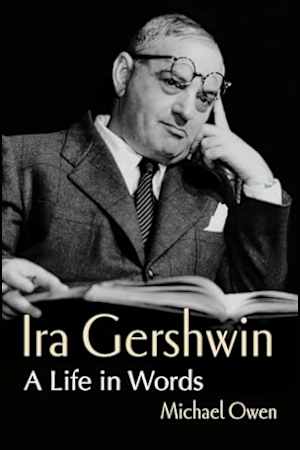 Ira Gershwin: A Life in Words