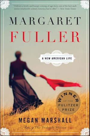 Margaret Fuller: A New American Life
