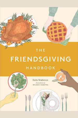 The Friendsgiving Handbook