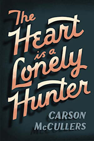 The Heart Is a Lonely Hunter