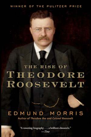 The Rise of Theodore Roosevelt